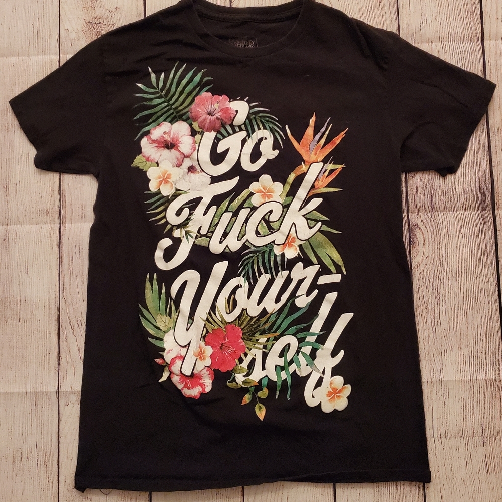 "Go F*** Yourself"🌺 flower Tshirt